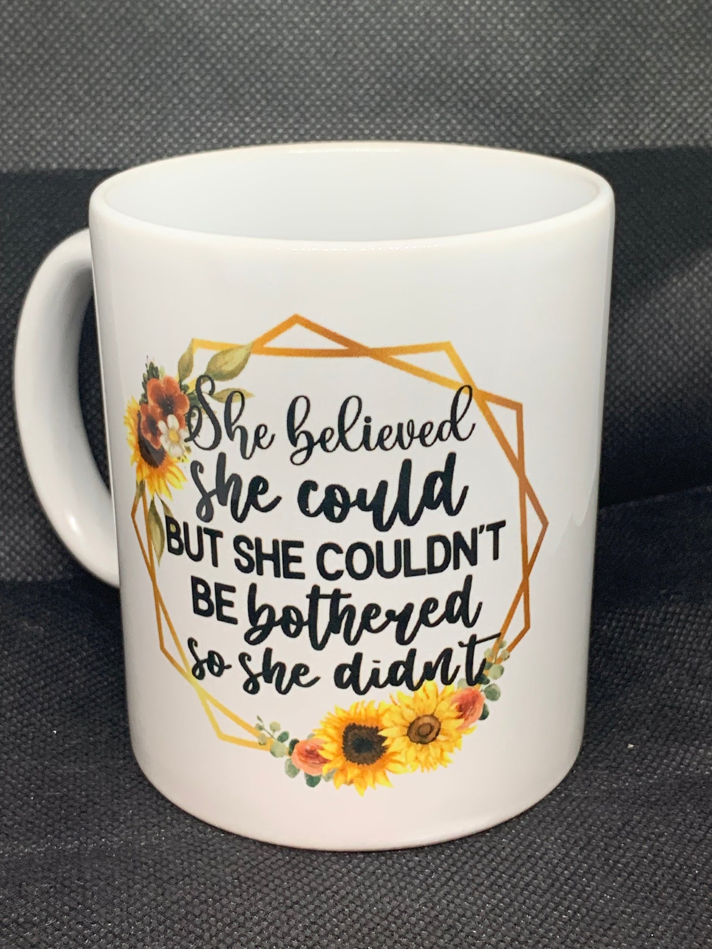 She believed she could Mug
