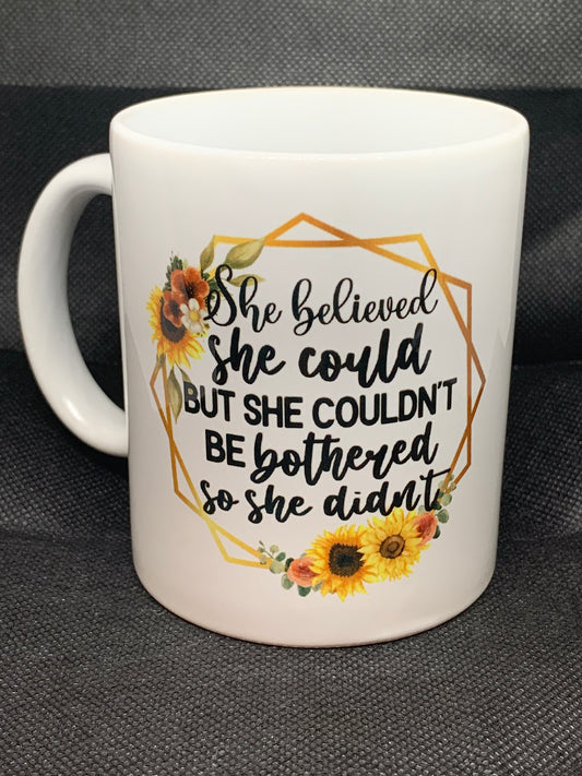 She believed she could Mug